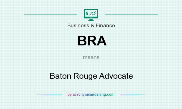 What does BRA mean? It stands for Baton Rouge Advocate