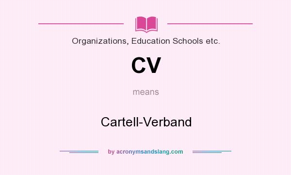 What does CV mean? It stands for Cartell-Verband