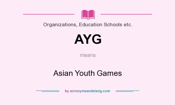 What does AYG mean? It stands for Asian Youth Games
