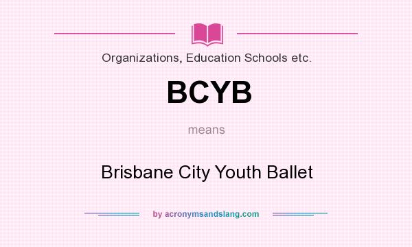What does BCYB mean? It stands for Brisbane City Youth Ballet