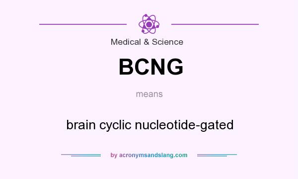 What does BCNG mean? It stands for brain cyclic nucleotide-gated