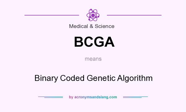 What does BCGA mean? It stands for Binary Coded Genetic Algorithm