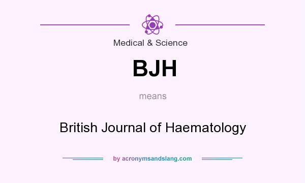 What does BJH mean? It stands for British Journal of Haematology