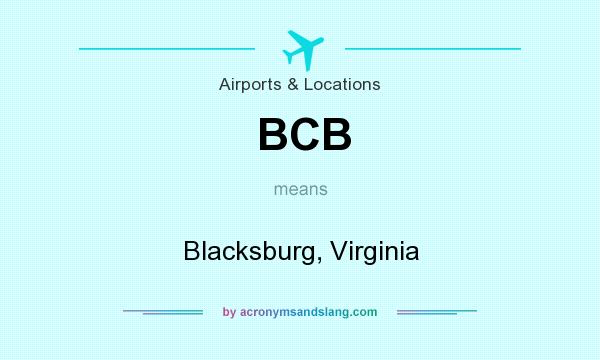 What does BCB mean? It stands for Blacksburg, Virginia