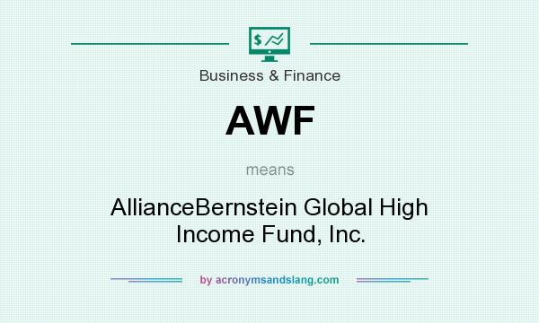What does AWF mean? It stands for AllianceBernstein Global High Income Fund, Inc.