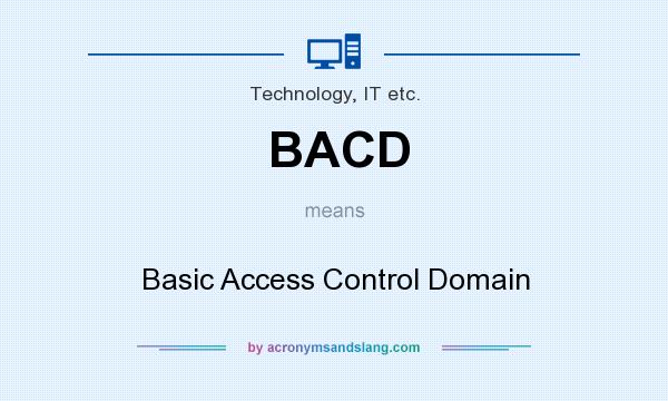 What does BACD mean? It stands for Basic Access Control Domain