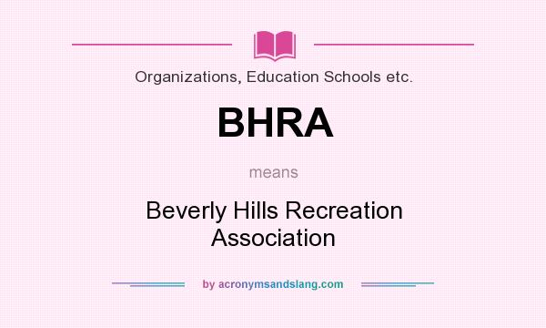 What does BHRA mean? It stands for Beverly Hills Recreation Association