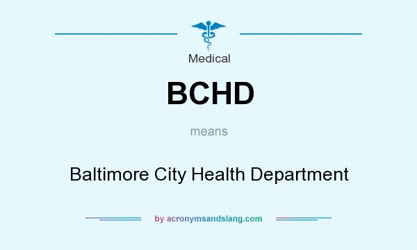 What does BCHD mean? It stands for Baltimore City Health Department