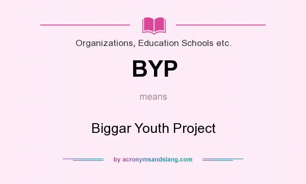 What does BYP mean? It stands for Biggar Youth Project