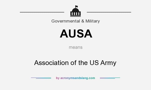 What does AUSA mean? It stands for Association of the US Army