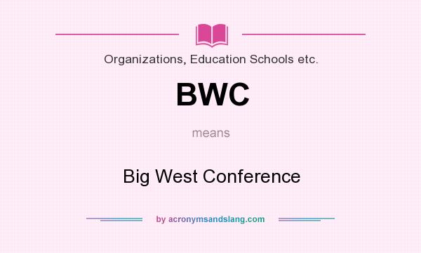 What does BWC mean? It stands for Big West Conference