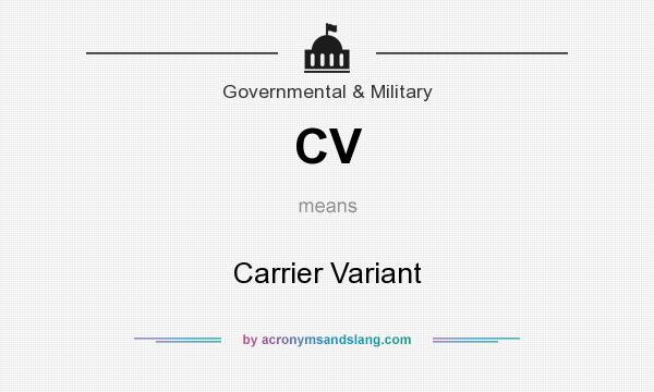What does CV mean? It stands for Carrier Variant