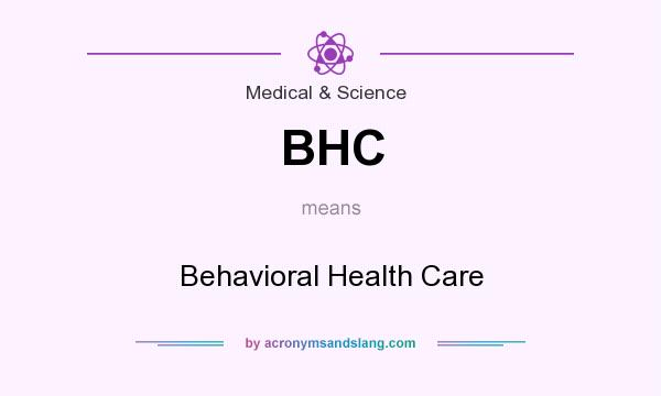 BHC Behavioral Health Care In Medical Science By AcronymsAndSlang