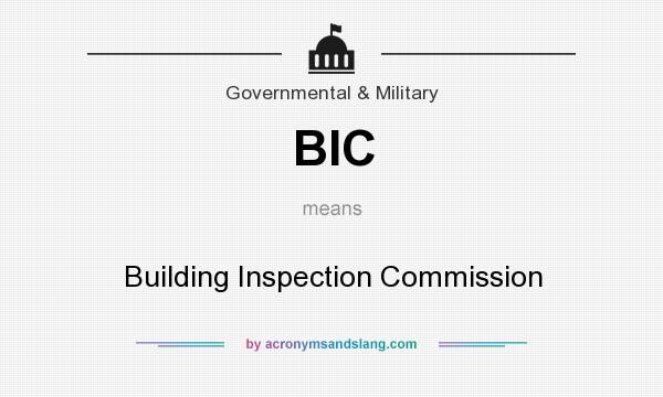 What does BIC mean? It stands for Building Inspection Commission