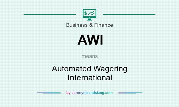 What does AWI mean? It stands for Automated Wagering International