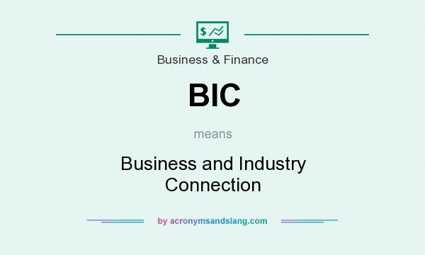 What does BIC mean? It stands for Business and Industry Connection