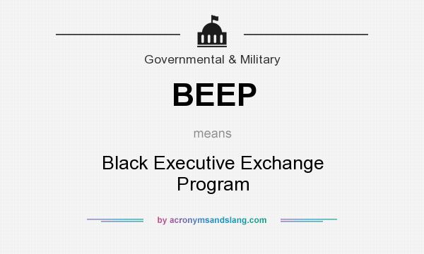 What does BEEP mean? It stands for Black Executive Exchange Program