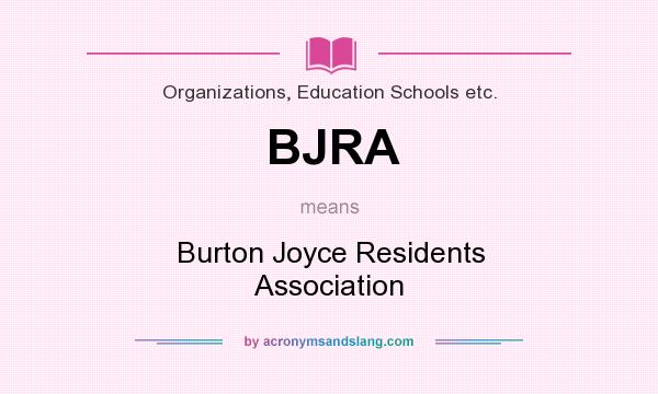 What does BJRA mean? It stands for Burton Joyce Residents Association