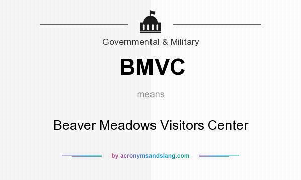What does BMVC mean? It stands for Beaver Meadows Visitors Center