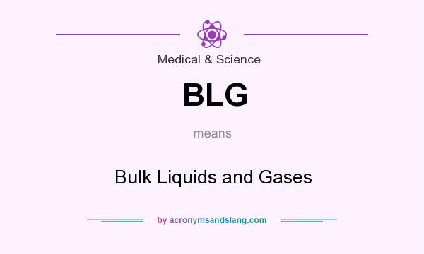 What does BLG mean? It stands for Bulk Liquids and Gases