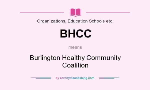What does BHCC mean? It stands for Burlington Healthy Community Coalition