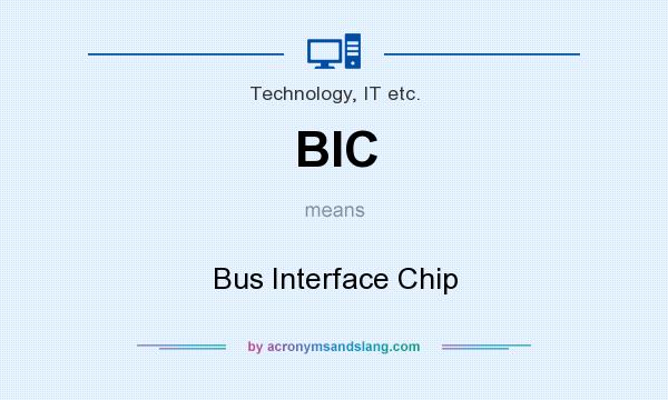 What does BIC mean? It stands for Bus Interface Chip