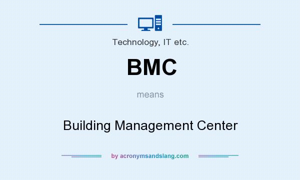 What does BMC mean? It stands for Building Management Center