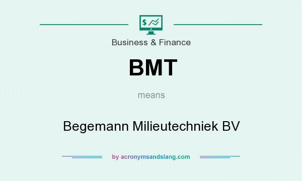 What does BMT mean? It stands for Begemann Milieutechniek BV