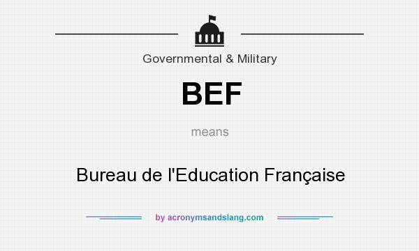 What does BEF mean? It stands for Bureau de l`Education Française