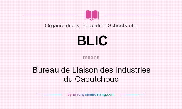 What does BLIC mean? It stands for Bureau de Liaison des Industries du Caoutchouc
