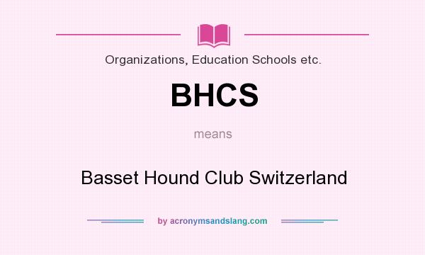 What does BHCS mean? It stands for Basset Hound Club Switzerland