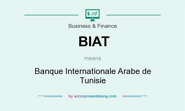 What does BIAT mean? It stands for Banque Internationale Arabe de Tunisie