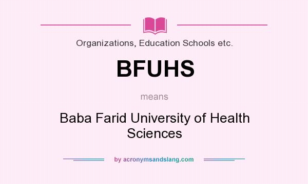 What does BFUHS mean? It stands for Baba Farid University of Health Sciences