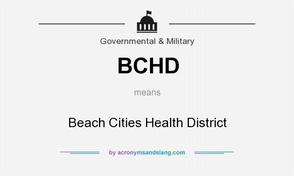 What does BCHD mean? It stands for Beach Cities Health District