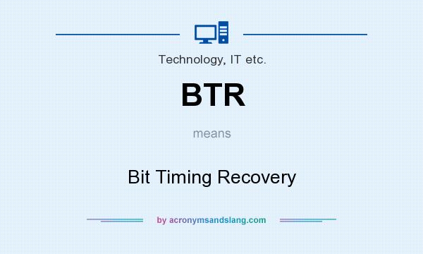 What does BTR mean? It stands for Bit Timing Recovery