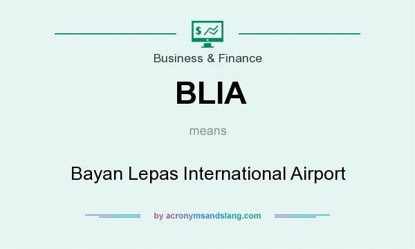 What does BLIA mean? It stands for Bayan Lepas International Airport
