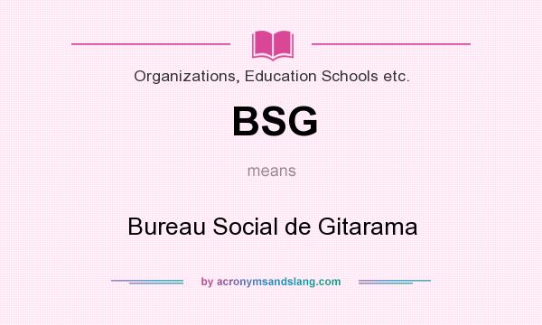 What does BSG mean? It stands for Bureau Social de Gitarama