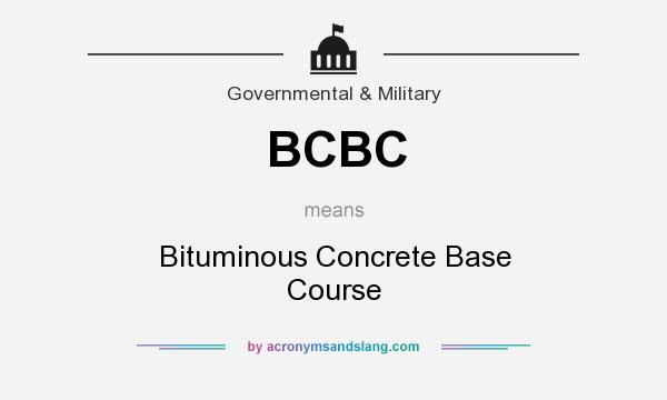 What does BCBC mean? It stands for Bituminous Concrete Base Course