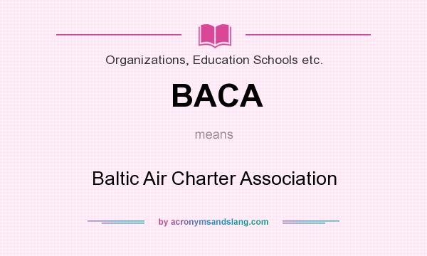 What does BACA mean? It stands for Baltic Air Charter Association