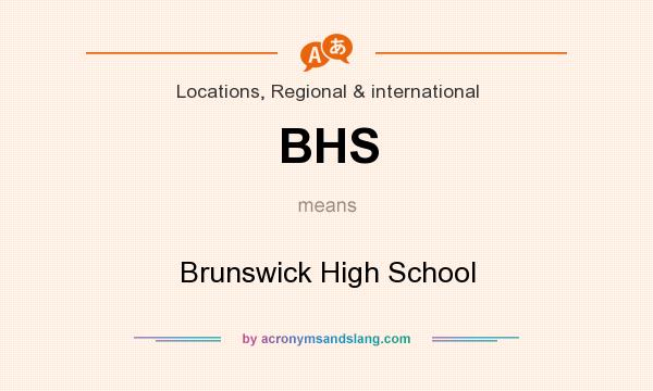 What does BHS mean? It stands for Brunswick High School