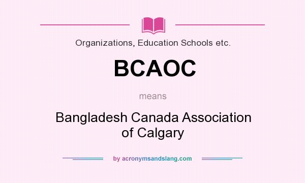 What does BCAOC mean? It stands for Bangladesh Canada Association of Calgary