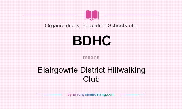 What does BDHC mean? It stands for Blairgowrie District Hillwalking Club