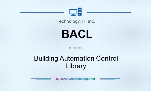 What does BACL mean? It stands for Building Automation Control Library