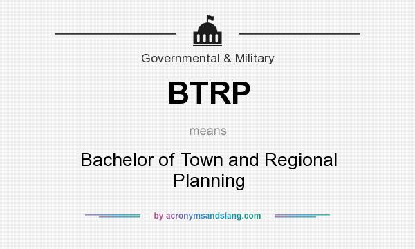 What does BTRP mean? It stands for Bachelor of Town and Regional Planning