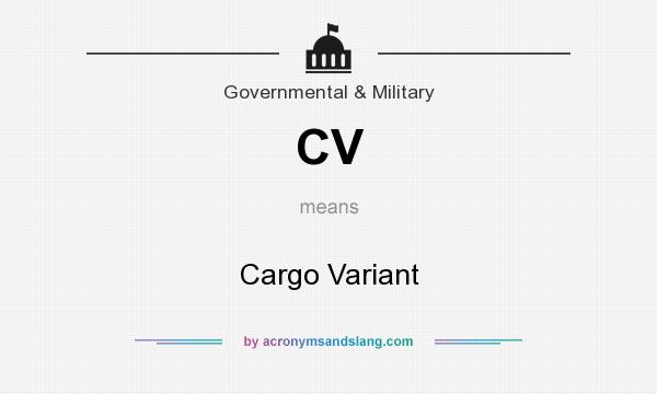 What does CV mean? It stands for Cargo Variant