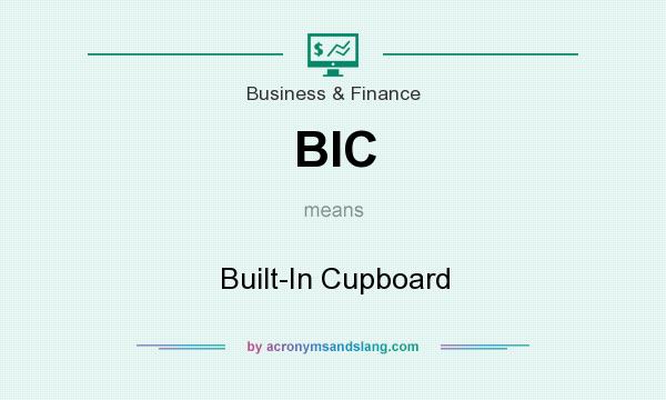 What does BIC mean? It stands for Built-In Cupboard