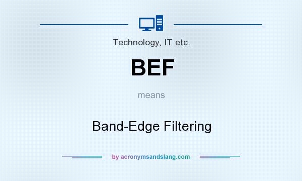 What does BEF mean? It stands for Band-Edge Filtering