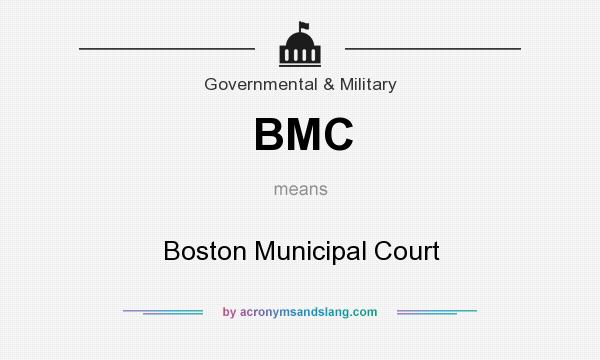 What does BMC mean? It stands for Boston Municipal Court