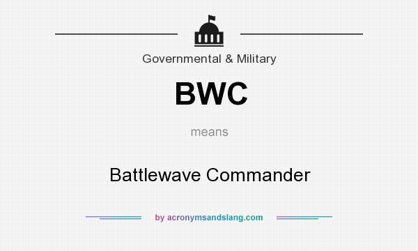 What does BWC mean? It stands for Battlewave Commander