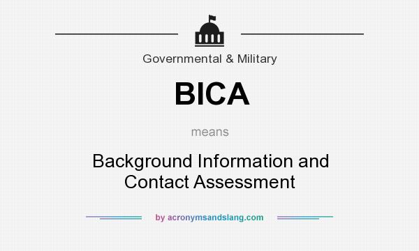 What does BICA mean? It stands for Background Information and Contact Assessment